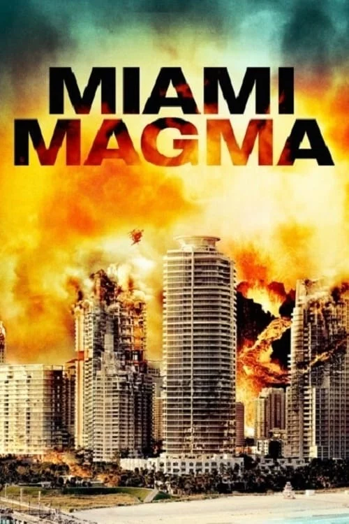 постер Маґма Маямі / Магма Майамі / Виверження в Майамі